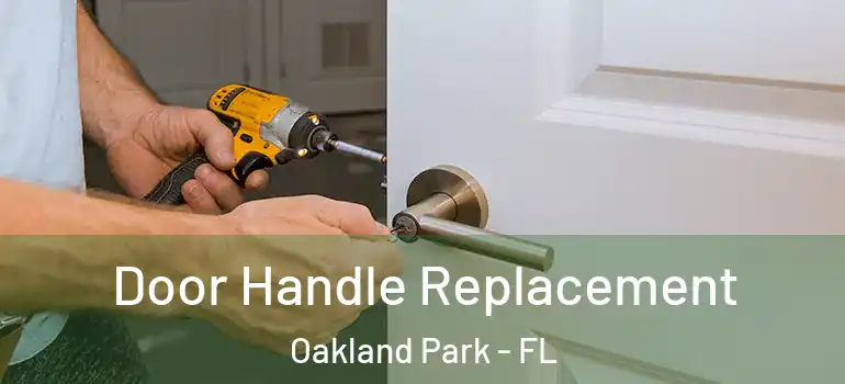  Door Handle Replacement Oakland Park - FL