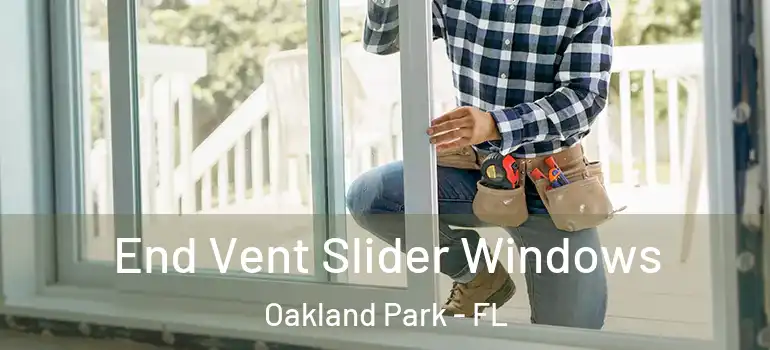  End Vent Slider Windows Oakland Park - FL