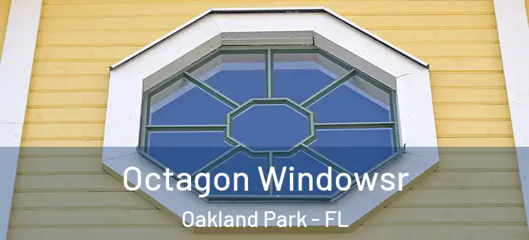  Octagon Windowsr Oakland Park - FL