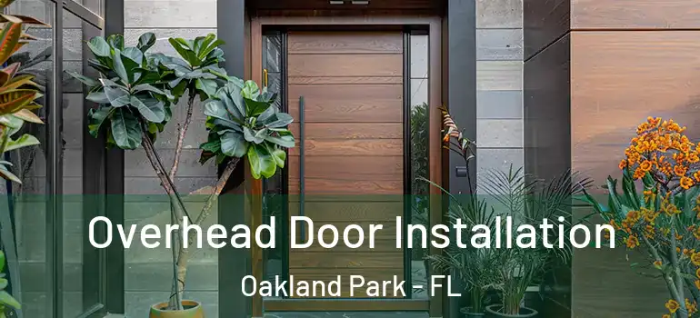  Overhead Door Installation Oakland Park - FL