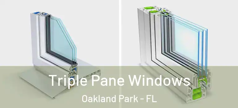  Triple Pane Windows Oakland Park - FL