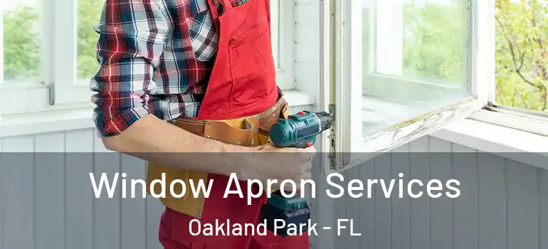  Window Apron Services Oakland Park - FL