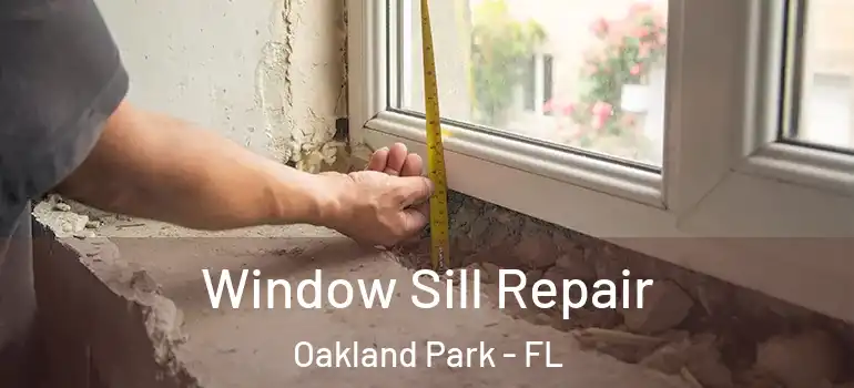 Window Sill Repair Oakland Park - FL