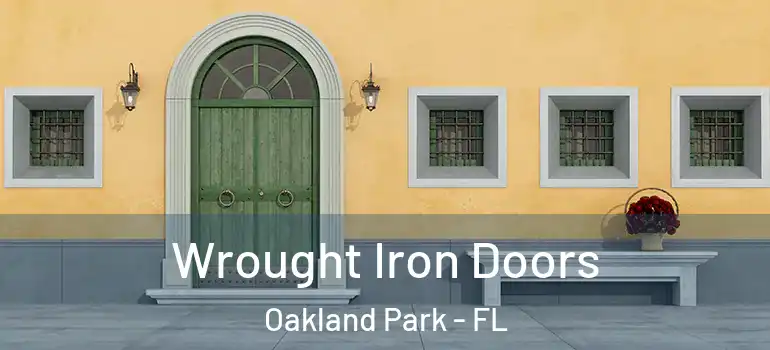  Wrought Iron Doors Oakland Park - FL